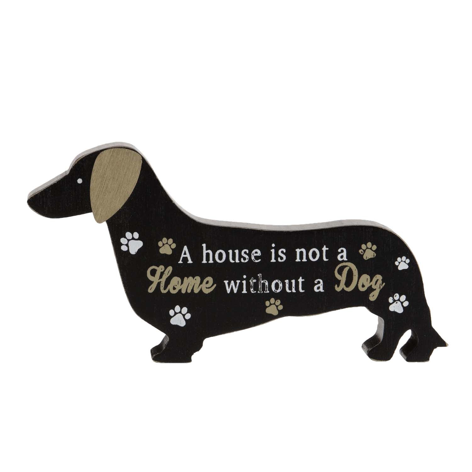 Dog Lover Gifts available at Dog Krazy Gifts – Dachshund Standing Dog Sign, A House is not a a Home Without a Dog, Just Part Of Our Collection Of Signs Available At www.dogkrazygifts.co.uk
