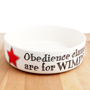 Dog Lover Gifts available at Dog Krazy Gifts - Obedience classes are for WIMPS earthenware dog bowl in 2 sizes - part of the Sweet William Designs range available from DogKrazyGifts.co.uk