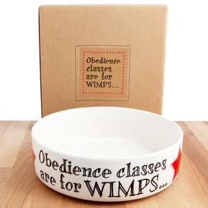 Dog Lover Gifts available at Dog Krazy Gifts - Obedience classes are for WIMPS large earthenware dog bowl in 2 sizes - part of the Sweet William Designs range available from DogKrazyGifts.co.uk