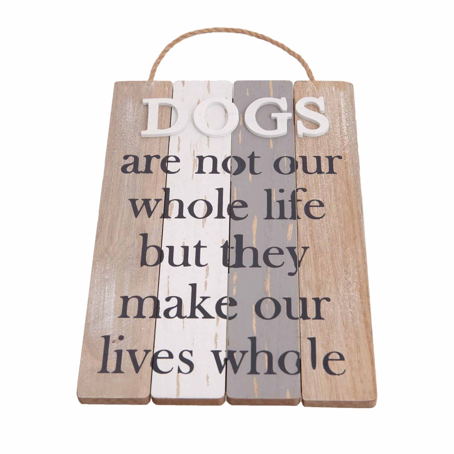 Dog Lover Gifts available at Dog Krazy Gifts – Dogs Make Our Lives Whole Boardwalk Sign, Just Part Of Our Collection Of Signs Available At www.dogkrazygifts.co.uk